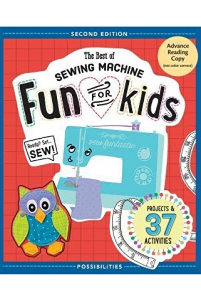 BIBLIOBAZAAR The Best of Sewing Machine Fun for Kids: Ready, Set, Sew - 37 Projects & Activities