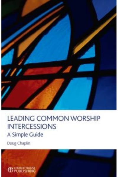 Church House Publ Leading Common Worship Intercessions