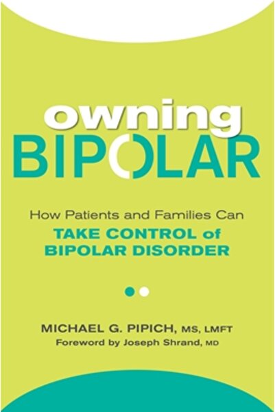 Citadel Pr Owning Bipolar: How Patients and Families Can Take Control of Bipo...