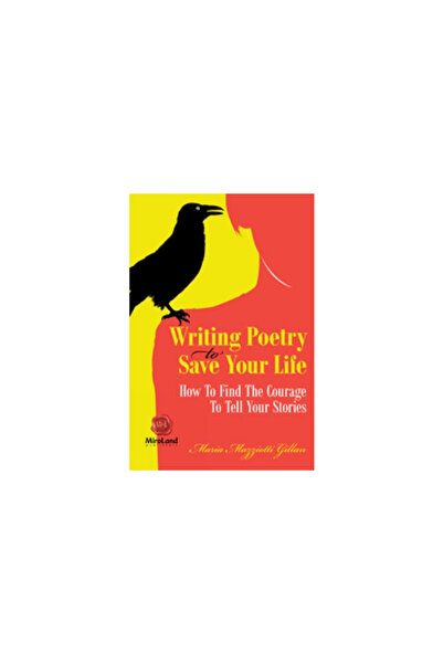 Guernica Ed Writing Poetry to Save Your Life: How to Find the Courage to Tell Your Stories