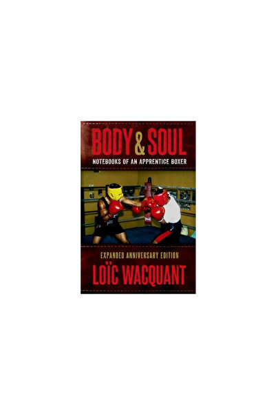 Oxford Univ Pr Body & Soul: Notebooks of an Apprentice Boxer, Revised and Upd...