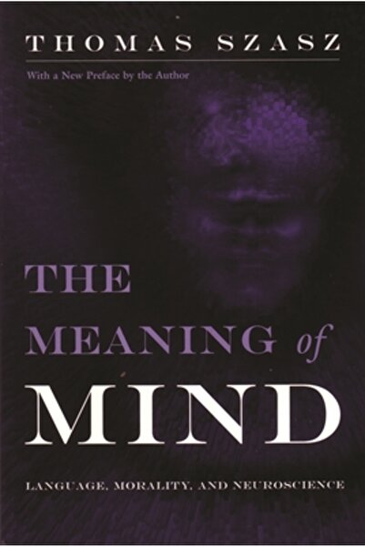Syracuse Univ Pr The Meaning of Mind: Language, Morality, and Neuroscience