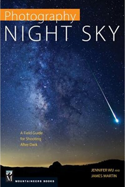 Cambridge Univ Pr Photography: Night Sky: A Field Guide for Shooting After Dark