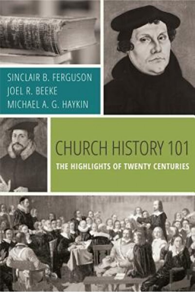 Cambridge Univ Pr Church History 101: The Highlights of Twenty Centuries
