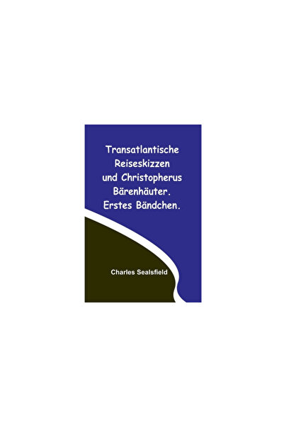 Alpha Ed Transatlantische Reiseskizzen und Christopherus B