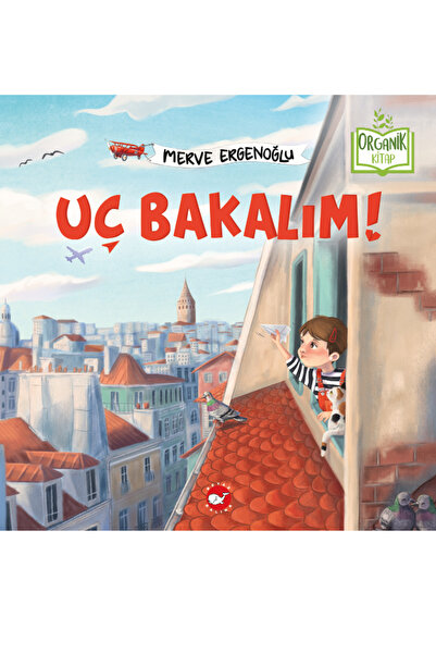 Beyaz Balina Yayınları Uç Bakalım (Organik)