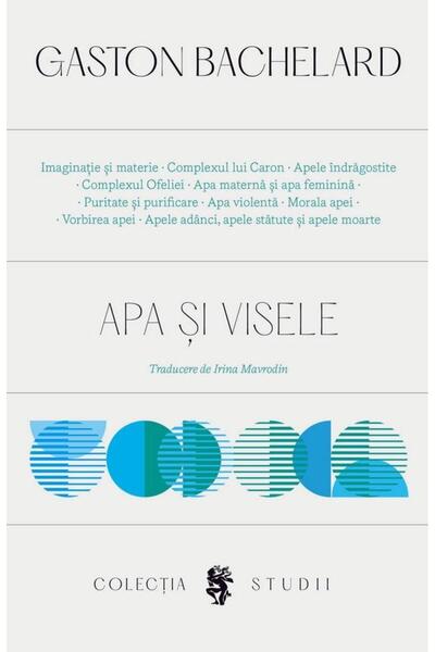 Editura Univers Apa si visele. Eseu despre imaginatia materiei, Ga