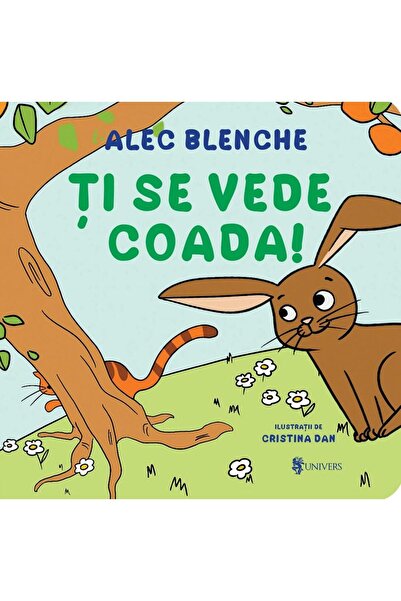 Editura Univers Ti se vede coada, Alec Blenche