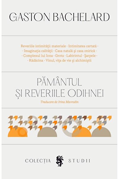 Editura Univers Pamantul si reveriile odihnei, Gaston Bachelard