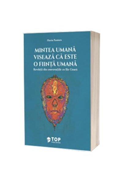 Editura Top Publishing The human mind dreams that it is a human being. Revel