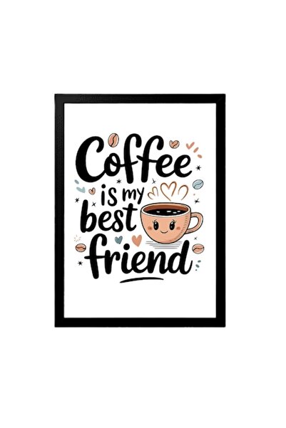 OEM Tablou decorativ Cafea cu mesajul: „Cafeaua este cea mai bună prietenă a ...