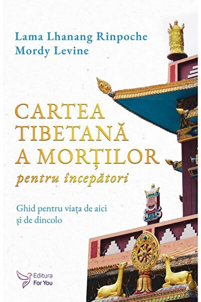 Editura For You Cartea tibetana a mortilor pentru incepatori, Lama