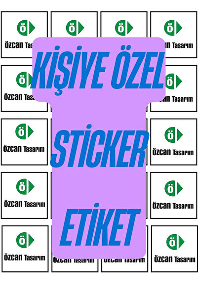 Özcan Tasarım Kişiye Özel Sticker Etiket - Yapışkanlı Etiket - Kendin Tasarla...