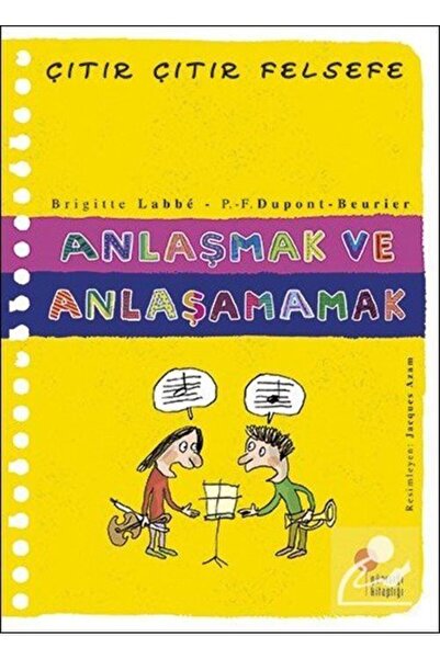 Günışığı Kitaplığı Anlaşmak ve Anlaşamamak / Çıtır Çıtır Felsefe (30. Kitap)