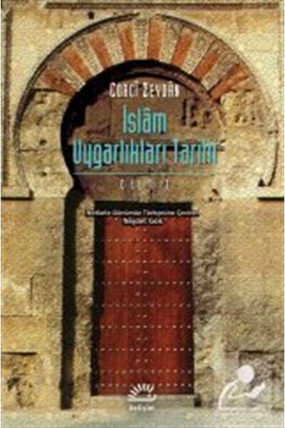 İletişim Yayınları Islam Uygarlıkları Tarihi Cilt 1 - - Corcî Zeydân Kitabı