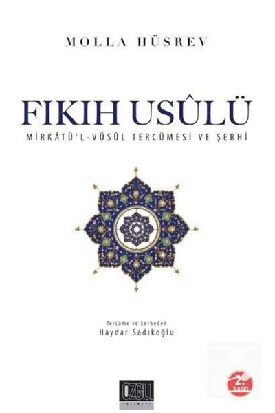 Özgü Yayınları Fıkıh Usulü / Mirkatü'l-Vusul Tercümesi ve Şerhi