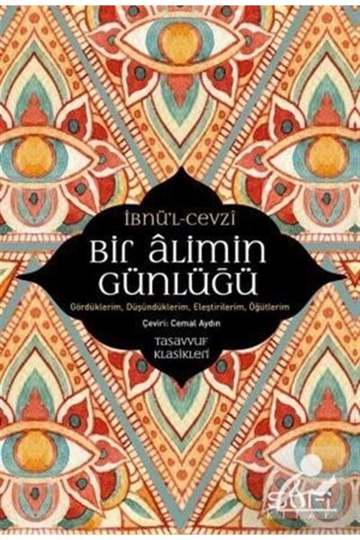 Sufi Kitap Bir Alimin Günlüğü & Gördüklerim, Düşündüklerim, Eleştirilerim, Öğ...