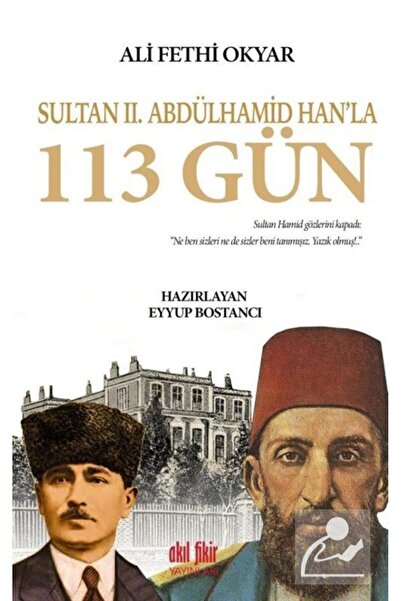 Akıl Fikir Yayınları Sultan Iı. Abdülhamid Han'la 113 Gün