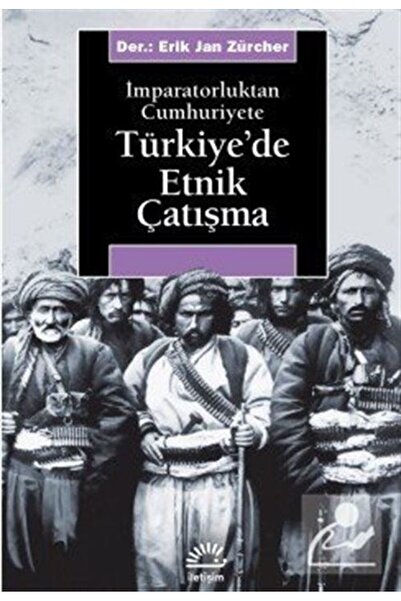 İletişim Yayınları Türkiye'de Etnik Çatışma & İmparatorluktan Cumhuriyete