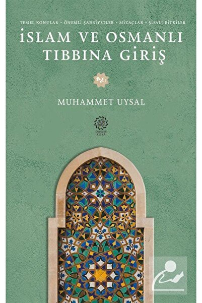 Endülüs Yayınları İslam ve Osmanlı Tıbbına Giriş & Temel Konular - Önemli - Ş...