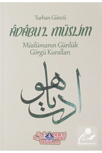 Nebevi Hayat Yayınları Adabu'l Müslim & Müslümanın Günlük Görgü Kuralları