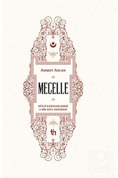 Tin Yayınları Mecelle & Külli Kaideler Şerhi ve Bir Zeyl Denemesi