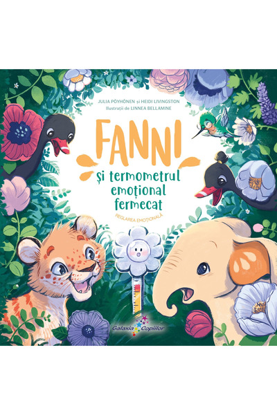 Editura Galaxia Copiilor Fanni și termometrul magic emoțional, Heidi Livingst...