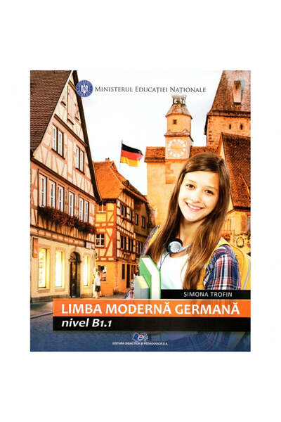 Didactica si Pedagogica Limba germană. Nivelul B1.1 - Clasa a VII-a - Manual ...