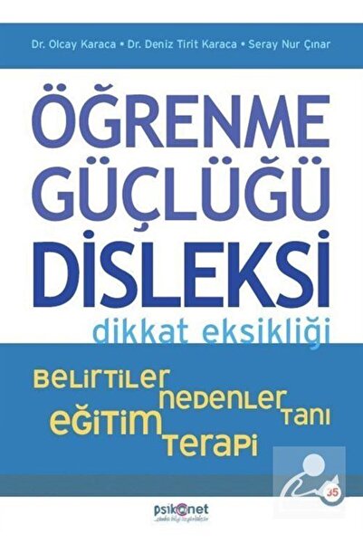 Psikonet Yayınları Öğrenme Güçlüğü, Disleksi Dikkat Eksikliği - Belirtiler, Nedenler, Tanı, Eğitim, Terapi