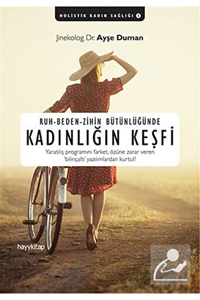 hayykitap Ruh-Beden-Zihin Bütünlüğünde Kadınlığın Keşfi