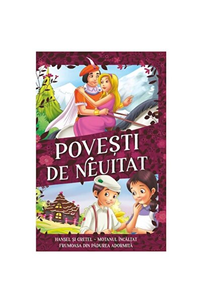 Kreativ Povești de neuitat - Hansel și Gretel, Motanul Încălțat, Frumoasa din...