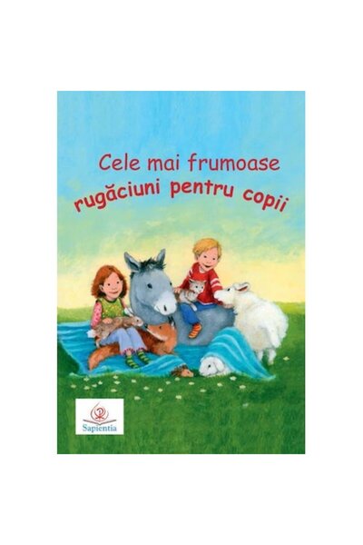 Libraria Sapientia Cele mai frumoase rugaciuni pentru copii. Imagini realizat...