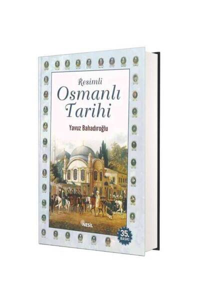 Nesil Yayınları Resimli Osmanlı Tarihi - Yavuz Bahadıroglu