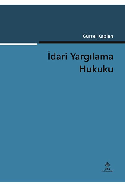 Ekin Yayınevi İdari Yargılama Hukuku Gürsel Kaplan