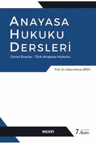 Seçkin Yayıncılık Anayasa Hukuku Dersleri Genel Esaslar - Türk Anayasa Hukuku...