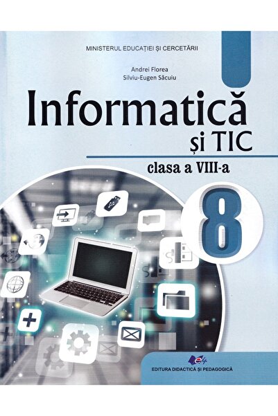 Didactica si Pedagogica Informatica si TIC - Clasa a VIII-a - Manual - Andrei Florea, Silviu-eugen Sacuiu