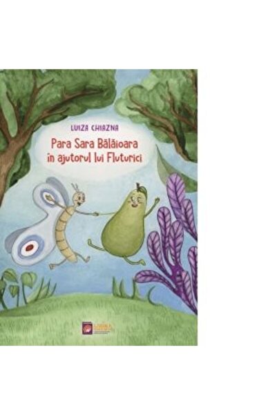Lizuka Educativ Para Sara Balaioara în Ajutorul fluturilor (ediția 2), Luiza ...