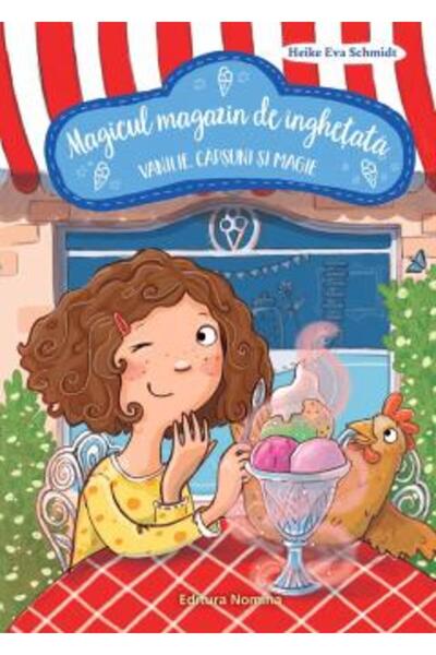 Nomina Magazinul magic de înghețată. Vanilie, căpșuni și magie, Heike Eva Sch...