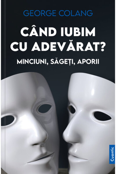Editura Cuantic Când iubim cu adevărat?