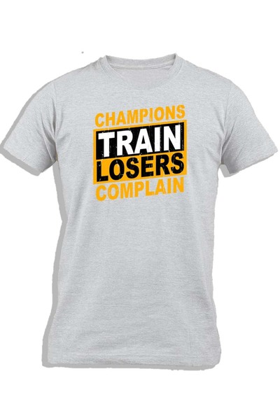 Ay Cabron CHAMPIONS TRAIN LOSERS COMPLAIN