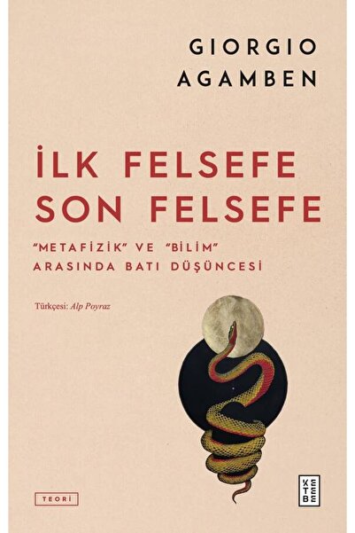 Ketebe İlk Felsefe Son Felsefe Giorgio Agamben
