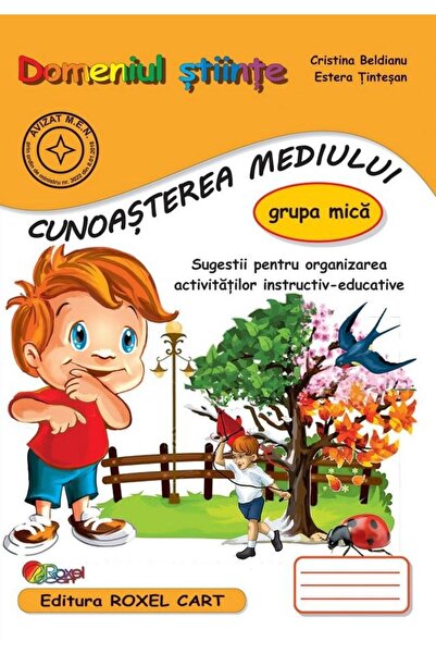 Editura Roxel Cart Domeniul Stiinte. Cunoasterea Mediului - Grupa mic