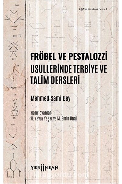 Yeni İnsan Yayınevi Fröbel ve Pestalozzi Usullerinde Terbiye ve Talim Dersleri