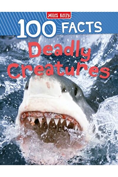 Miles Kelly Publishing Ltd 100 Facts Deadly Creatures
