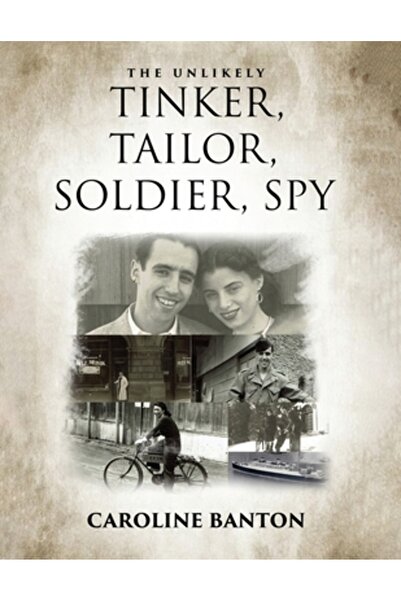 Rittenhouse Book Distributors The Unlikely Tinker, Tailor, Soldier, Spy: Sold...