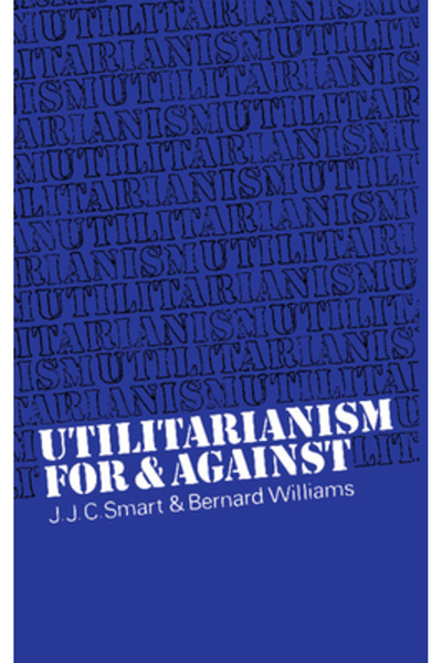 Cambridge Univ Pr Utilitarianism: For and Against