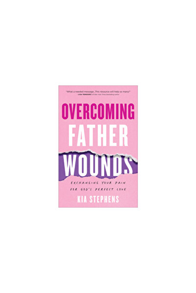 Revel Fleming H Overcoming Father Wounds: Exchanging Your Pain for God's Perf...