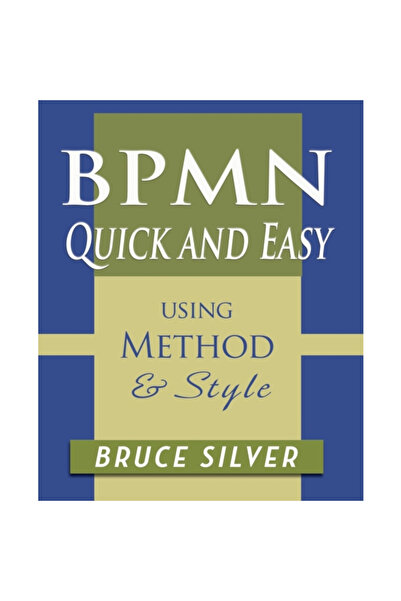 Cody-Cassidy Pr Bpmn Quick and Easy Using Method and Style: Process Mapping Guidelines and Examples Using the Busine