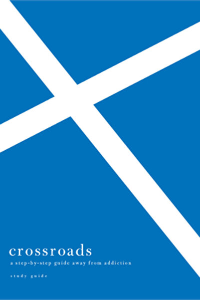 New Growth Press Crossroads: A Step-By-Step Guide Away from Addiction