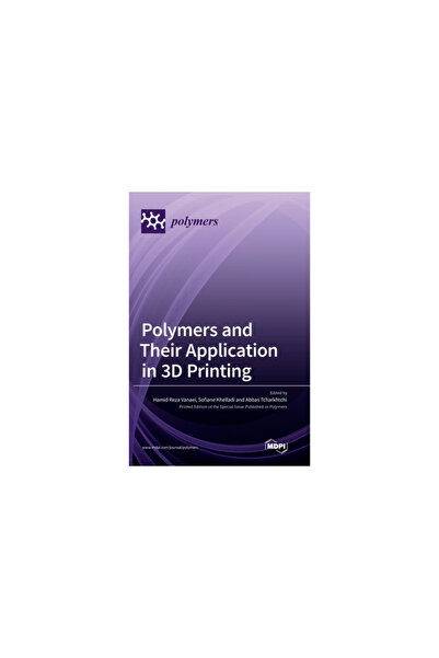 Mdpi Ag Polymers and Their Application in 3D Printing